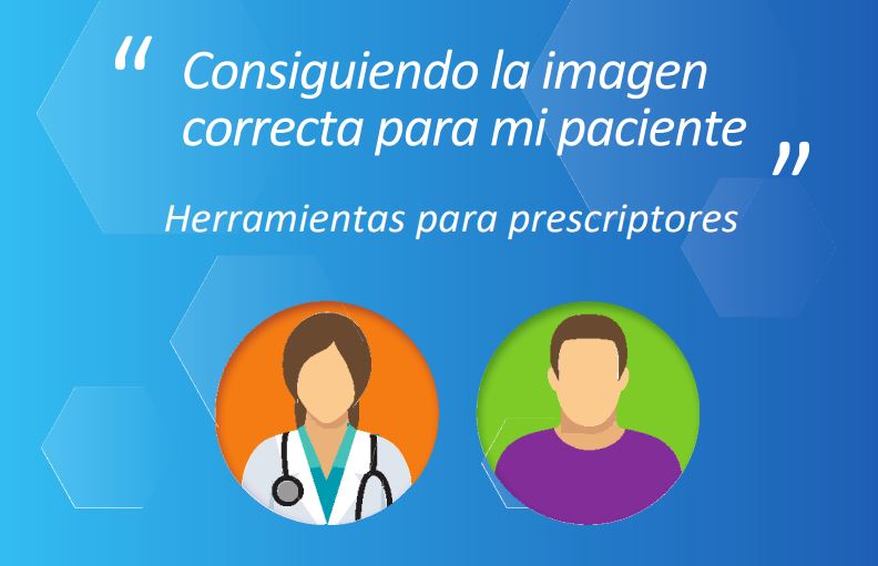 Díptico:  Consiguiendo la imagen correcta para mi paciente - Herramientas para prescriptores