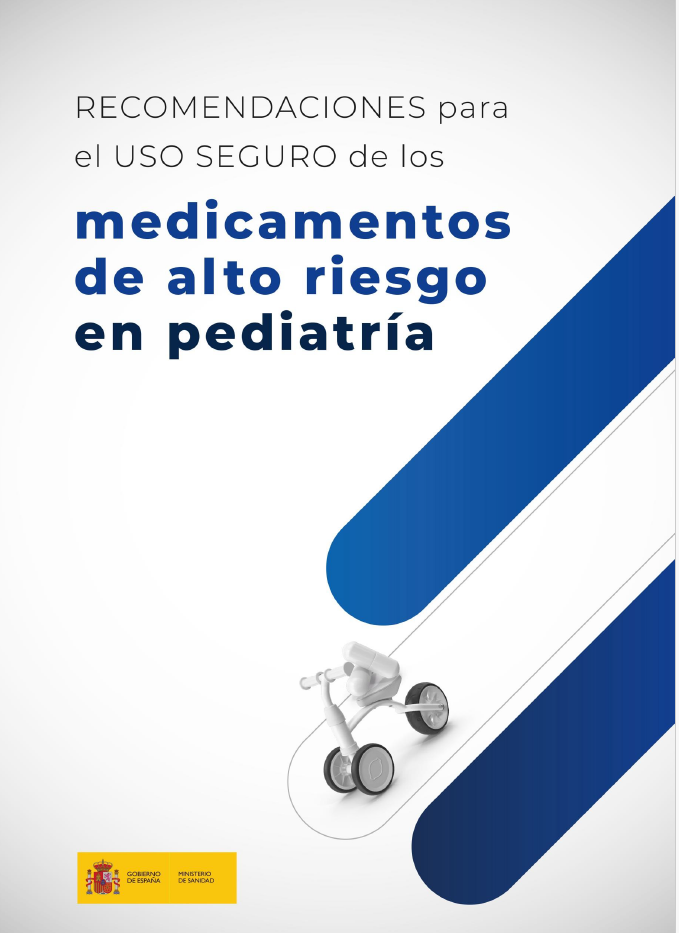 Recomendaciones para el uso seguro de los medicamentos de alto riesgo en pediatría. Archivo PDF. Se abrirá en una ventana nueva